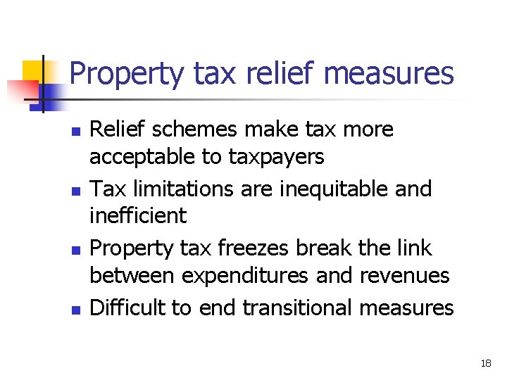 Property tax relief measures n n Relief schemes make tax more acceptable to taxpayers