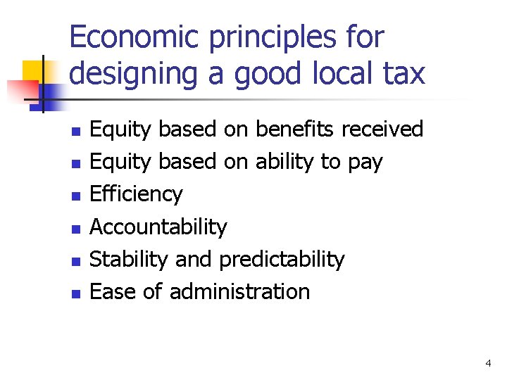 Economic principles for designing a good local tax n n n Equity based on