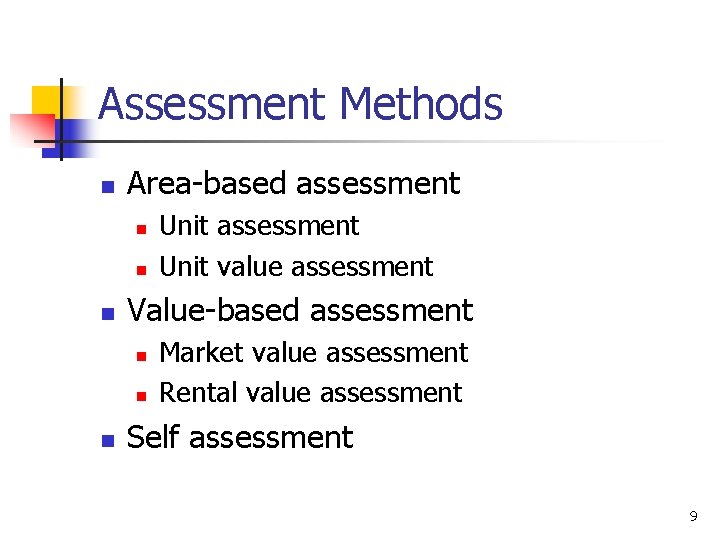 Assessment Methods n Area-based assessment n n n Value-based assessment n n n Unit