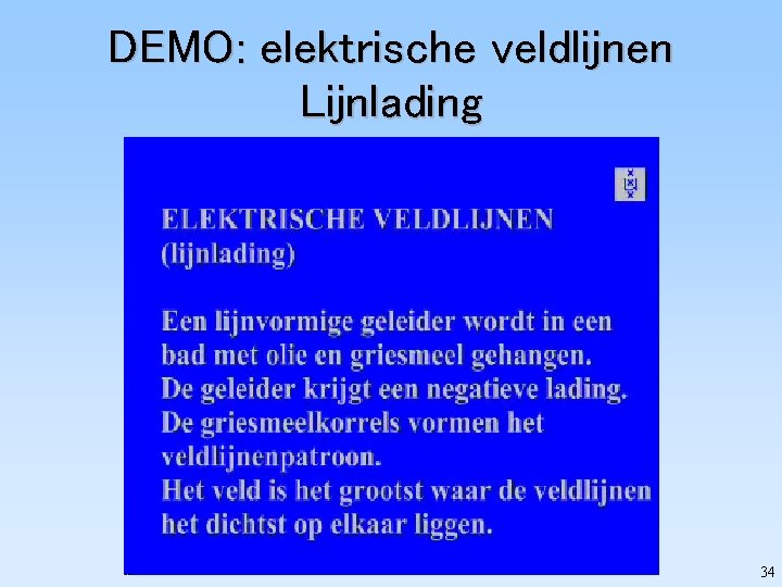 DEMO: elektrische veldlijnen Lijnlading 34 