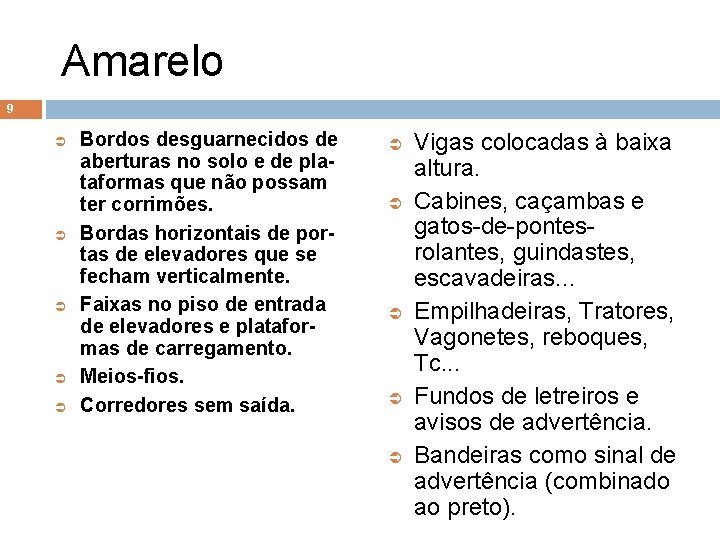 Amarelo 9 Ü Ü Ü Bordos desguarnecidos de aberturas no solo e de plataformas