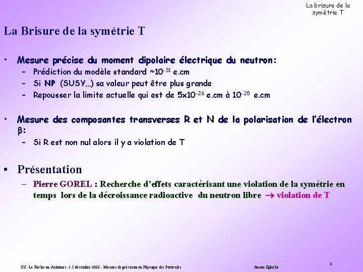 La brisure de la symétrie T La Brisure de la symétrie T • Mesure