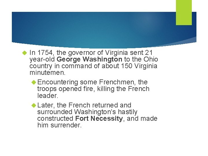  In 1754, the governor of Virginia sent 21 year-old George Washington to the