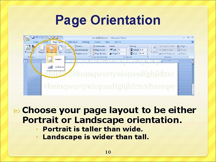 Page Orientation Choose your page layout to be either Portrait or Landscape orientation. Portrait