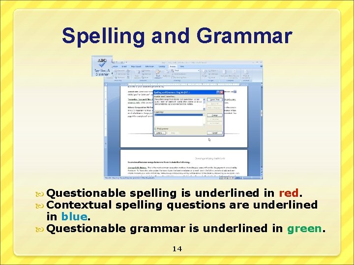 Spelling and Grammar Questionable spelling is underlined in red. Contextual spelling questions are underlined