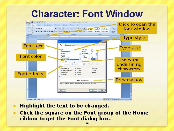Character: Font Window Click to open the font window Type style Font face Type