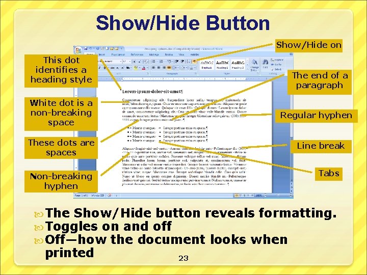 Show/Hide Button Show/Hide on This dot identifies a heading style The end of a