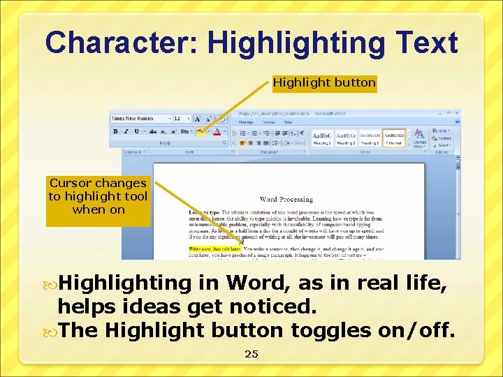 Character: Highlighting Text Highlight button Cursor changes to highlight tool when on Highlighting in