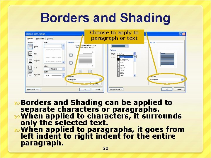 Borders and Shading Choose to apply to paragraph or text Borders and Shading can