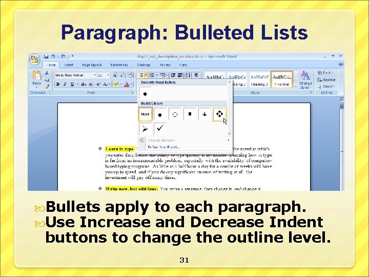 Paragraph: Bulleted Lists Bullets apply Use Increase to each paragraph. and Decrease Indent buttons