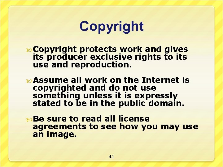 Copyright protects work and gives its producer exclusive rights to its use and reproduction.