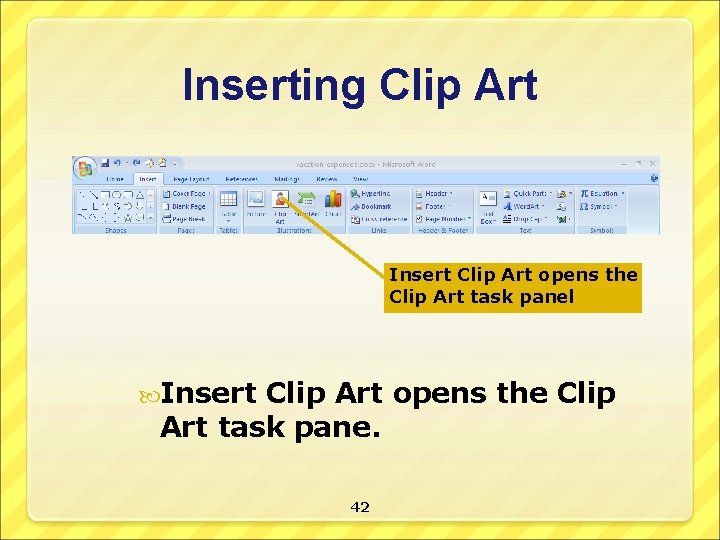 Inserting Clip Art Insert Clip Art opens the Clip Art task panel Insert Clip