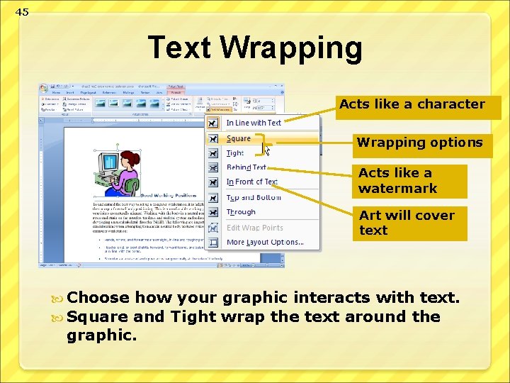 45 Text Wrapping Acts like a character Wrapping options Acts like a watermark Art