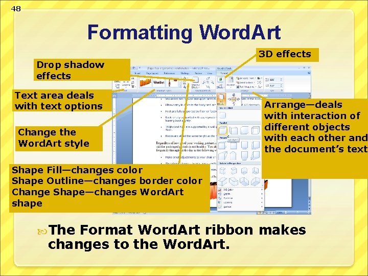 48 Formatting Word. Art Drop shadow effects Text area deals with text options Change