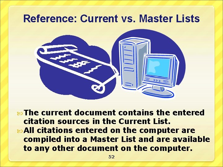 Reference: Current vs. Master Lists The current document contains the entered citation sources in