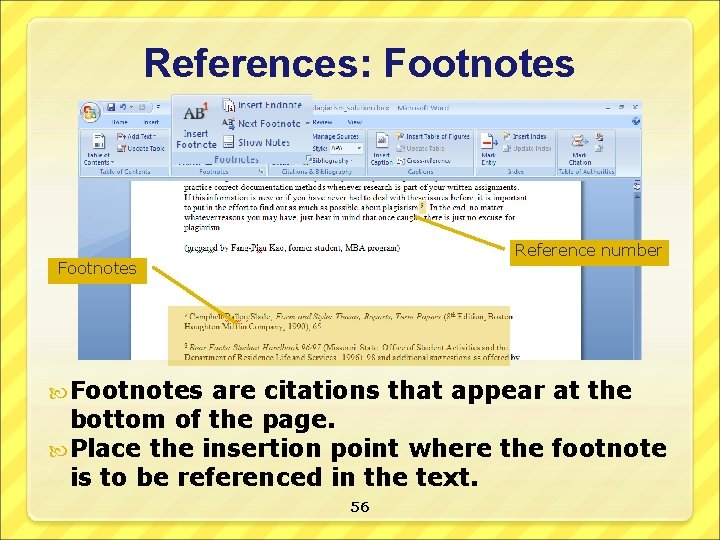 References: Footnotes Reference number Footnotes are citations that appear at the bottom of the
