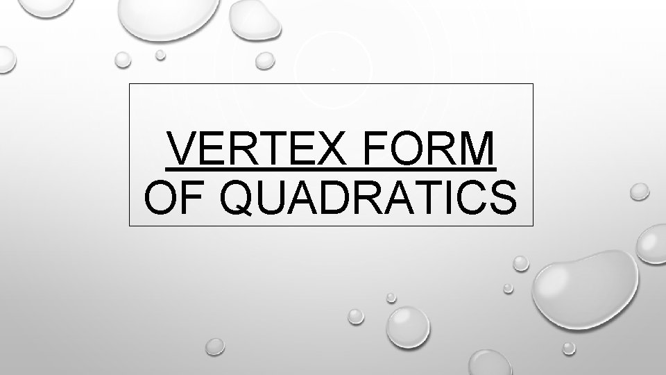 VERTEX FORM OF QUADRATICS 