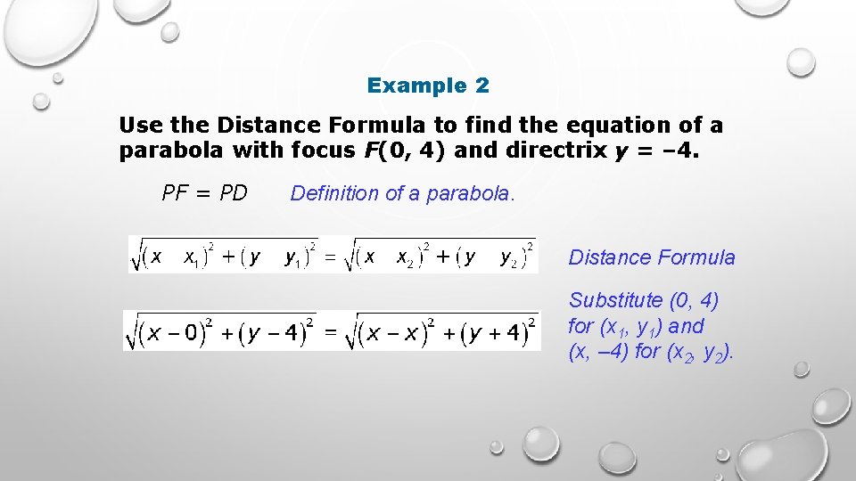 Example 2 Use the Distance Formula to find the equation of a parabola with