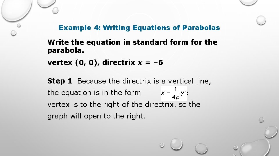 Example 4: Writing Equations of Parabolas Write the equation in standard form for the