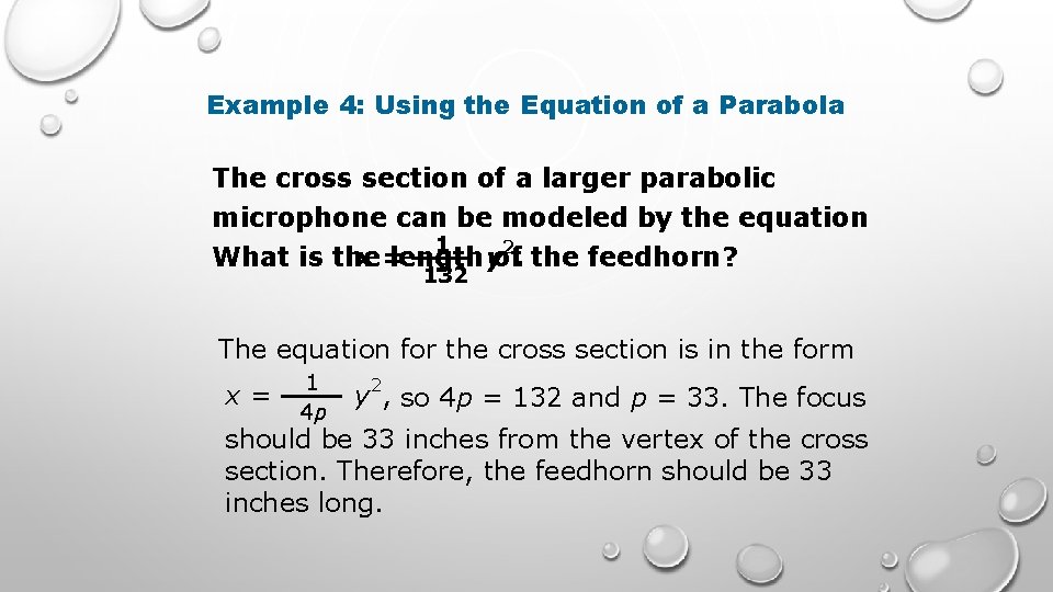 Example 4: Using the Equation of a Parabola The cross section of a larger