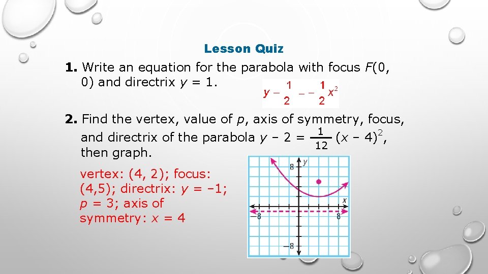 Lesson Quiz 1. Write an equation for the parabola with focus F(0, 0) and
