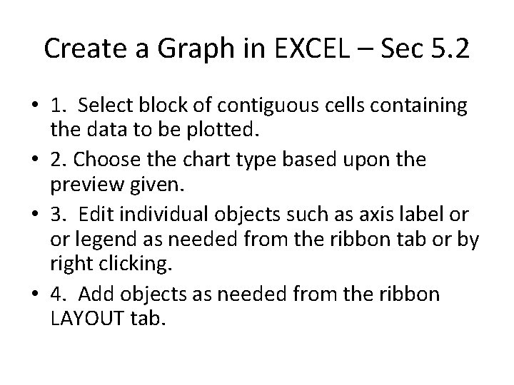 Create a Graph in EXCEL – Sec 5. 2 • 1. Select block of