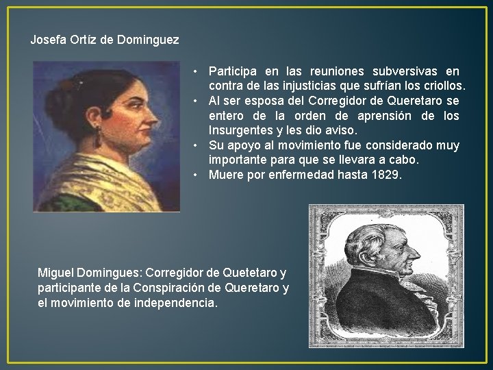 Josefa Ortíz de Dominguez • Participa en las reuniones subversivas en contra de las