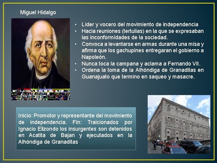 Miguel Hidalgo • Líder y vocero del movimiento de independencia • Hacia reuniones (tertulias)