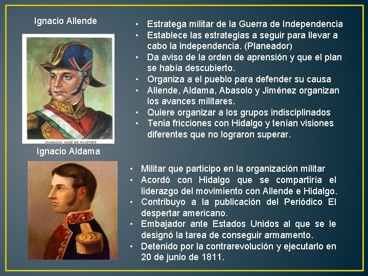 Ignacio Allende • Estratega militar de la Guerra de Independencia • Establece las estrategias