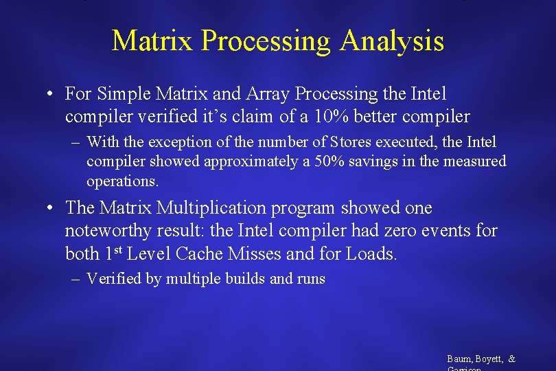 Matrix Processing Analysis • For Simple Matrix and Array Processing the Intel compiler verified