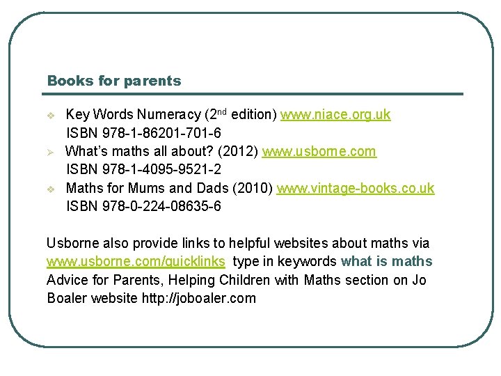 Books for parents v Ø v Key Words Numeracy (2 nd edition) www. niace.