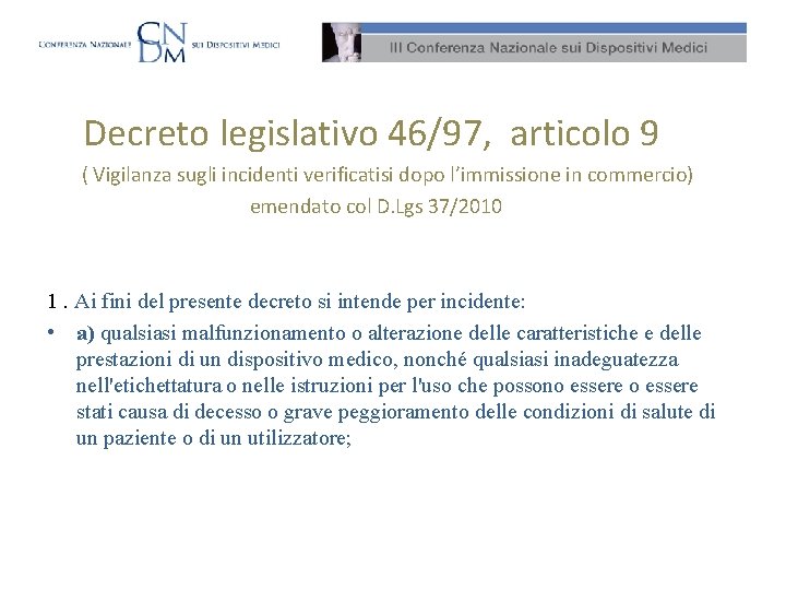 Decreto legislativo 46/97, articolo 9 ( Vigilanza sugli incidenti verificatisi dopo l’immissione in commercio)