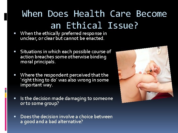 When Does Health Care Become an Ethical Issue? When the ethically preferred response in