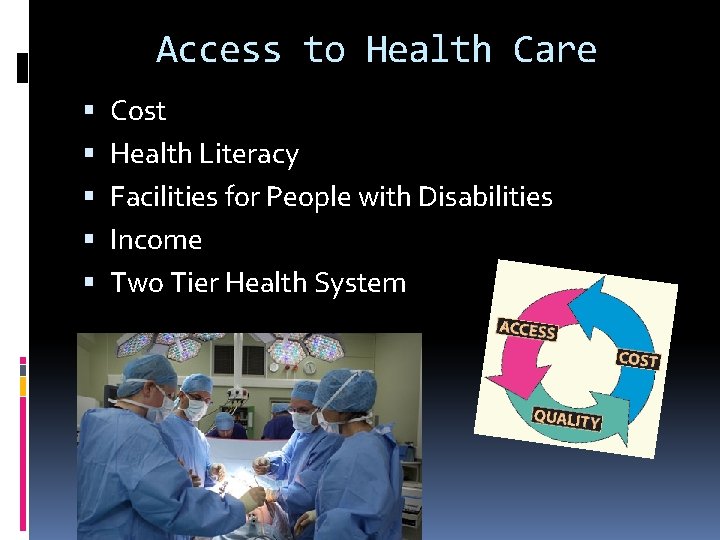 Access to Health Care Cost Health Literacy Facilities for People with Disabilities Income Two