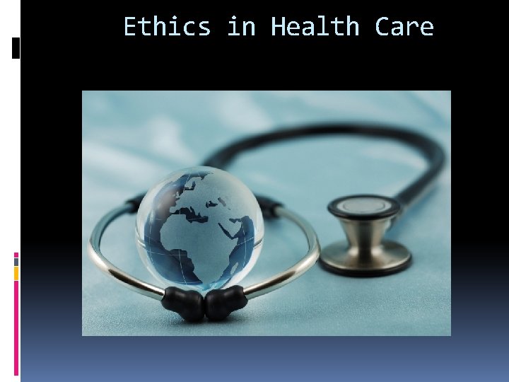 Ethics in Health Care 