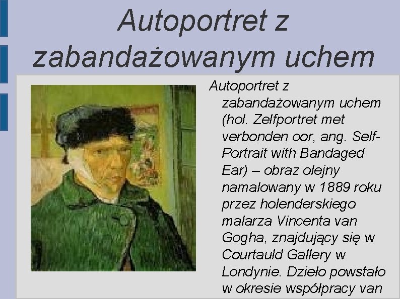 Autoportret z zabandażowanym uchem (hol. Zelfportret met verbonden oor, ang. Self. Portrait with Bandaged