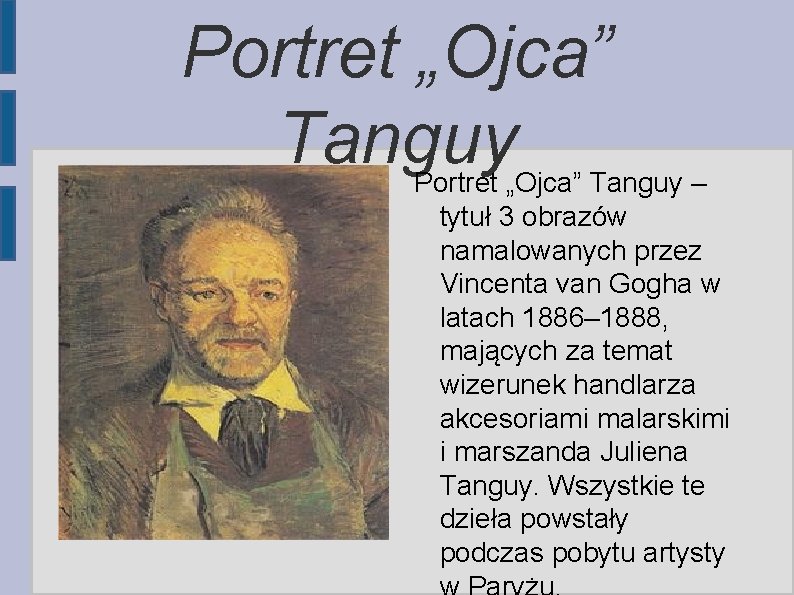 Portret „Ojca” Tanguy – tytuł 3 obrazów namalowanych przez Vincenta van Gogha w latach