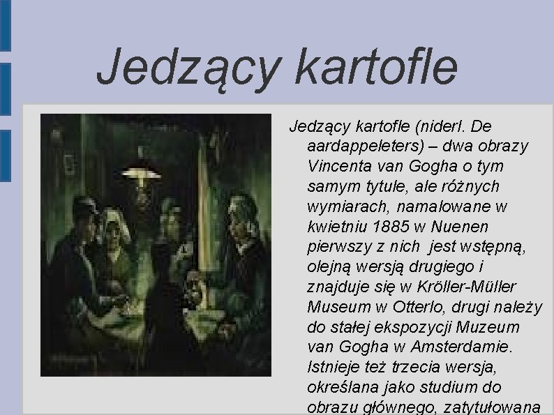 Jedzący kartofle (niderl. De aardappeleters) – dwa obrazy Vincenta van Gogha o tym samym