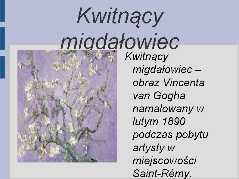 Kwitnący migdałowiec – obraz Vincenta van Gogha namalowany w lutym 1890 podczas pobytu artysty