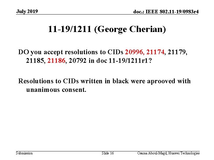 July 2019 doc. : IEEE 802. 11 -19/0983 r 4 11 -19/1211 (George Cherian)