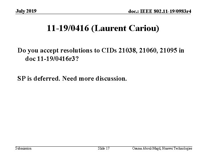 July 2019 doc. : IEEE 802. 11 -19/0983 r 4 11 -19/0416 (Laurent Cariou)