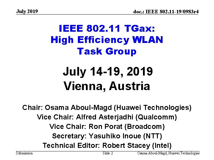 July 2019 doc. : IEEE 802. 11 -19/0983 r 4 IEEE 802. 11 TGax: