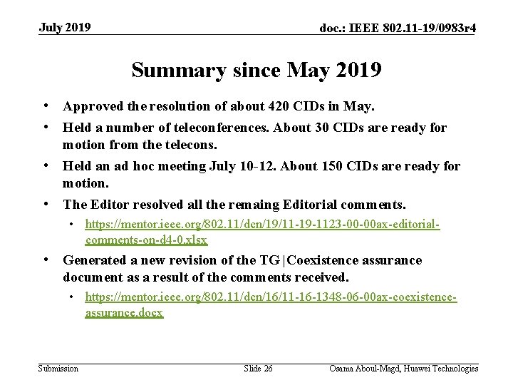 July 2019 doc. : IEEE 802. 11 -19/0983 r 4 Summary since May 2019