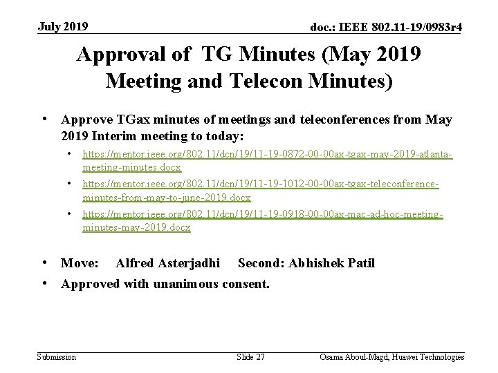 July 2019 doc. : IEEE 802. 11 -19/0983 r 4 Approval of TG Minutes