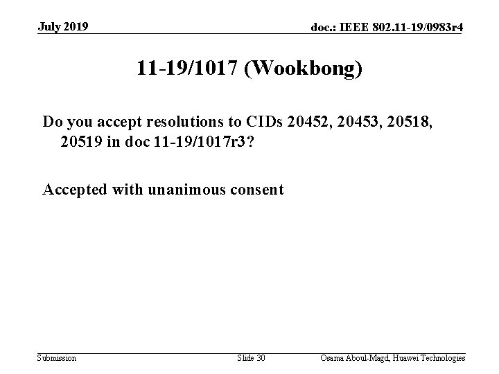 July 2019 doc. : IEEE 802. 11 -19/0983 r 4 11 -19/1017 (Wookbong) Do