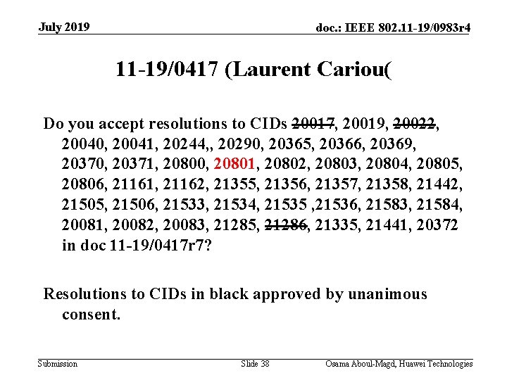 July 2019 doc. : IEEE 802. 11 -19/0983 r 4 11 -19/0417 (Laurent Cariou(