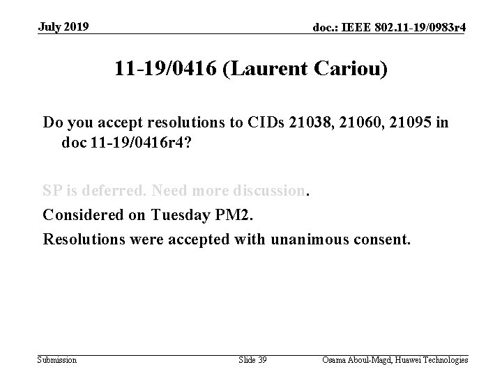 July 2019 doc. : IEEE 802. 11 -19/0983 r 4 11 -19/0416 (Laurent Cariou)
