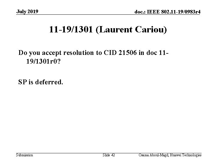July 2019 doc. : IEEE 802. 11 -19/0983 r 4 11 -19/1301 (Laurent Cariou)