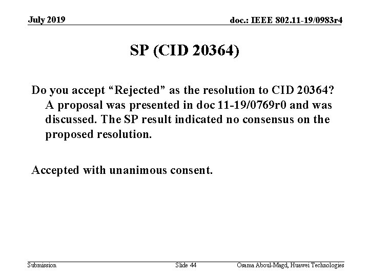 July 2019 doc. : IEEE 802. 11 -19/0983 r 4 SP (CID 20364) Do