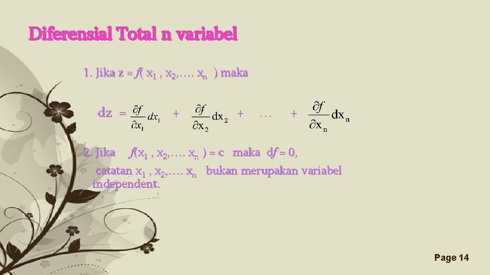 Diferensial Total n variabel 1. Jika z = f( x 1 , x 2,